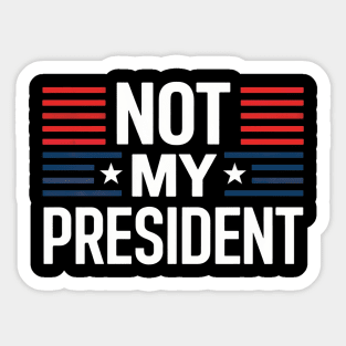 Not My President Sticker